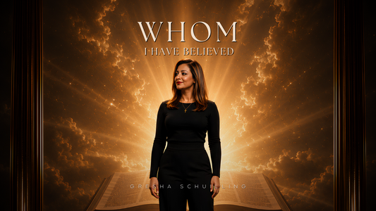 When Faith Knows Before Sight: Gresha Schuilling Releases 'Whom I Have Believed'